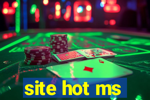 site hot ms